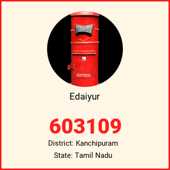 Edaiyur pin code, district Kanchipuram in Tamil Nadu