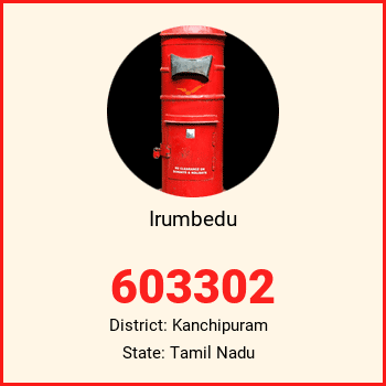 Irumbedu pin code, district Kanchipuram in Tamil Nadu