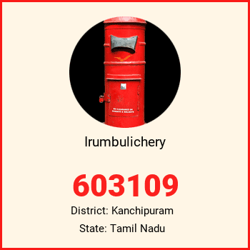 Irumbulichery pin code, district Kanchipuram in Tamil Nadu