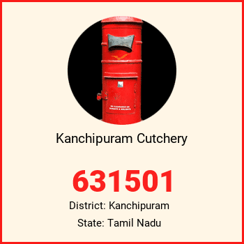 Kanchipuram Cutchery pin code, district Kanchipuram in Tamil Nadu