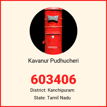 Kavanur Pudhucheri pin code, district Kanchipuram in Tamil Nadu