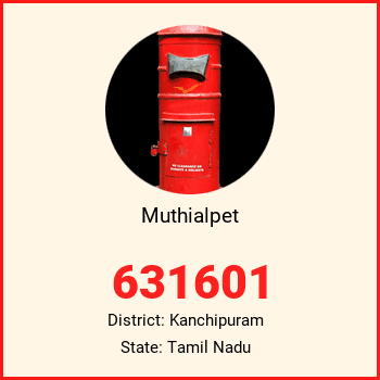 Muthialpet pin code, district Kanchipuram in Tamil Nadu
