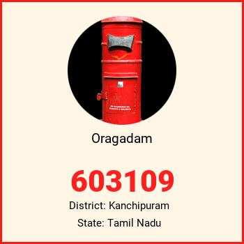 Oragadam pin code, district Kanchipuram in Tamil Nadu
