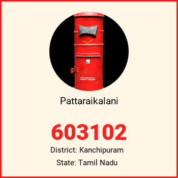 Pattaraikalani pin code, district Kanchipuram in Tamil Nadu