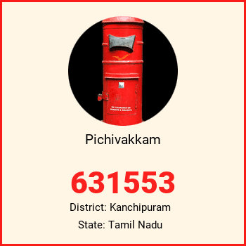 Pichivakkam pin code, district Kanchipuram in Tamil Nadu