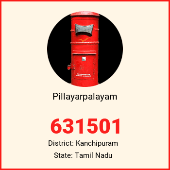 Pillayarpalayam pin code, district Kanchipuram in Tamil Nadu