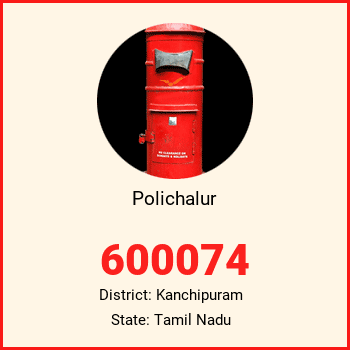 Polichalur pin code, district Kanchipuram in Tamil Nadu