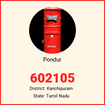 Pondur pin code, district Kanchipuram in Tamil Nadu