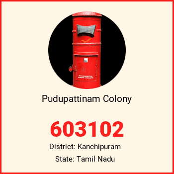 Pudupattinam Colony pin code, district Kanchipuram in Tamil Nadu