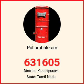 Puliambakkam pin code, district Kanchipuram in Tamil Nadu