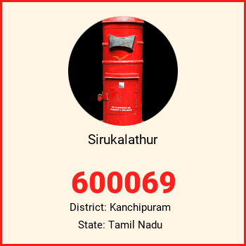 Sirukalathur pin code, district Kanchipuram in Tamil Nadu