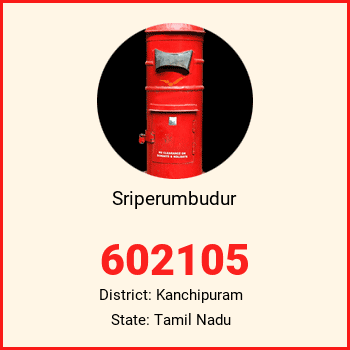 Sriperumbudur pin code, district Kanchipuram in Tamil Nadu