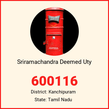 Sriramachandra Deemed Uty pin code, district Kanchipuram in Tamil Nadu