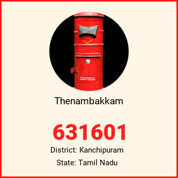 Thenambakkam pin code, district Kanchipuram in Tamil Nadu