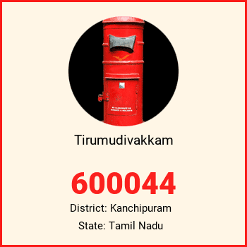 Tirumudivakkam pin code, district Kanchipuram in Tamil Nadu