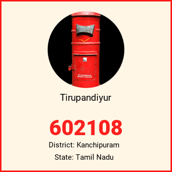 Tirupandiyur pin code, district Kanchipuram in Tamil Nadu