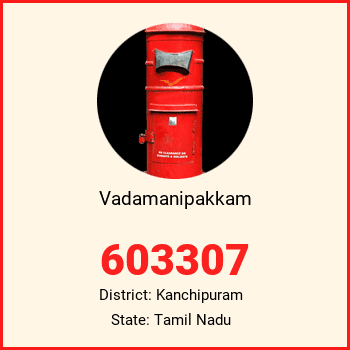 Vadamanipakkam pin code, district Kanchipuram in Tamil Nadu