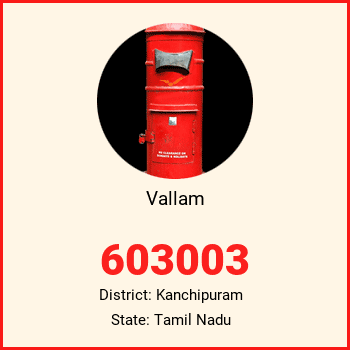 Vallam pin code, district Kanchipuram in Tamil Nadu