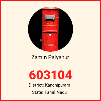 Zamin Paiyanur pin code, district Kanchipuram in Tamil Nadu
