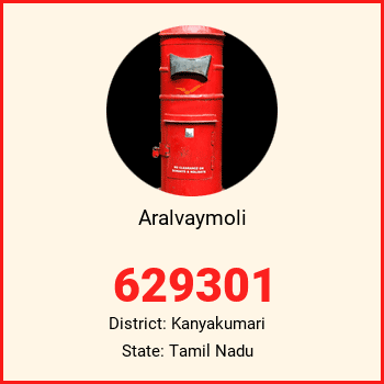Aralvaymoli pin code, district Kanyakumari in Tamil Nadu