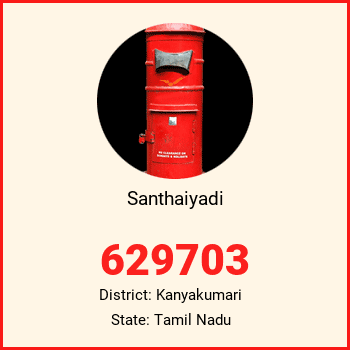 Santhaiyadi pin code, district Kanyakumari in Tamil Nadu