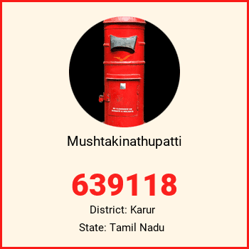 Mushtakinathupatti pin code, district Karur in Tamil Nadu