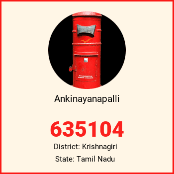 Ankinayanapalli pin code, district Krishnagiri in Tamil Nadu
