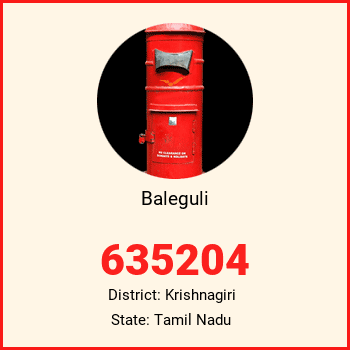 Baleguli pin code, district Krishnagiri in Tamil Nadu