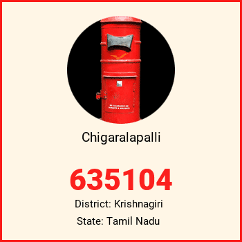 Chigaralapalli pin code, district Krishnagiri in Tamil Nadu