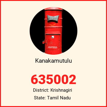 Kanakamutulu pin code, district Krishnagiri in Tamil Nadu