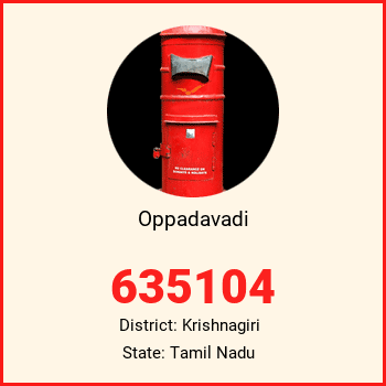 Oppadavadi pin code, district Krishnagiri in Tamil Nadu