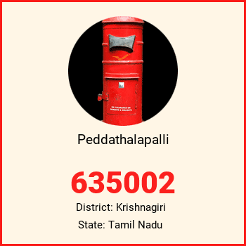 Peddathalapalli pin code, district Krishnagiri in Tamil Nadu