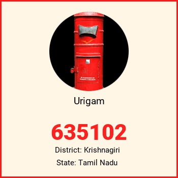 Urigam pin code, district Krishnagiri in Tamil Nadu