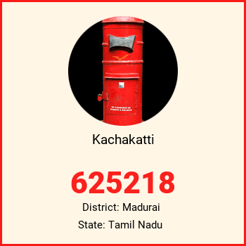 Kachakatti pin code, district Madurai in Tamil Nadu
