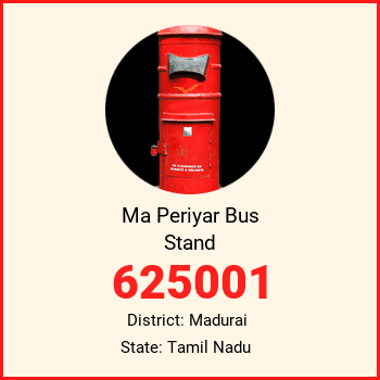 Ma Periyar Bus Stand pin code, district Madurai in Tamil Nadu