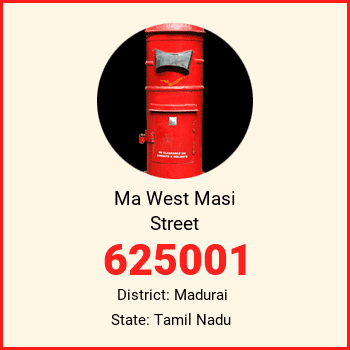 Ma West Masi Street pin code, district Madurai in Tamil Nadu
