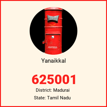 Yanaikkal pin code, district Madurai in Tamil Nadu