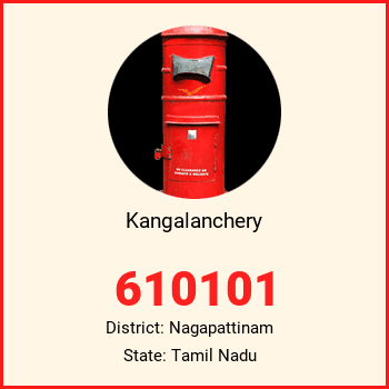 Kangalanchery pin code, district Nagapattinam in Tamil Nadu