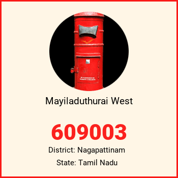 Mayiladuthurai West pin code, district Nagapattinam in Tamil Nadu