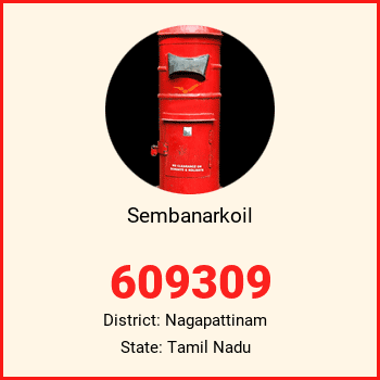 Sembanarkoil pin code, district Nagapattinam in Tamil Nadu