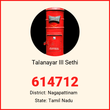 Talanayar III Sethi pin code, district Nagapattinam in Tamil Nadu