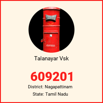 Talanayar Vsk pin code, district Nagapattinam in Tamil Nadu