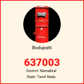 Bodupatti pin code, district Namakkal in Tamil Nadu