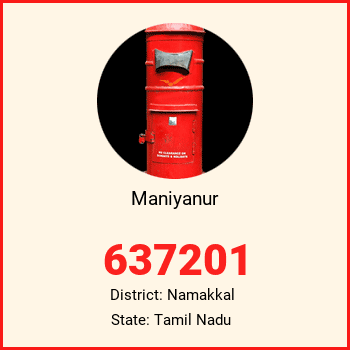 Maniyanur pin code, district Namakkal in Tamil Nadu