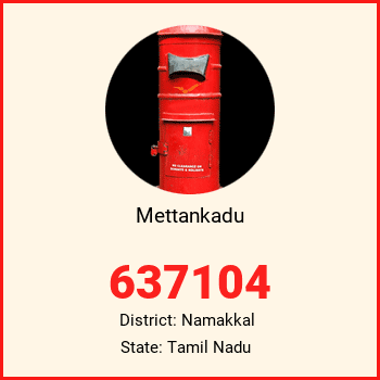 Mettankadu pin code, district Namakkal in Tamil Nadu