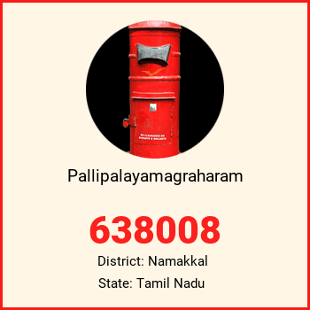 Pallipalayamagraharam pin code, district Namakkal in Tamil Nadu