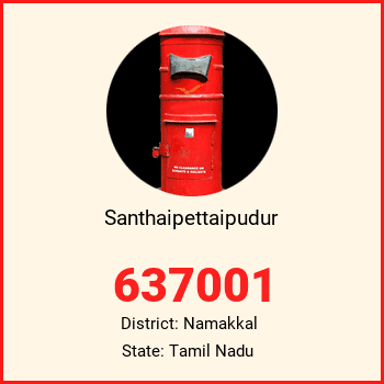 Santhaipettaipudur pin code, district Namakkal in Tamil Nadu