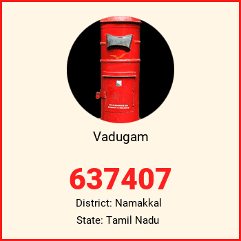 Vadugam pin code, district Namakkal in Tamil Nadu
