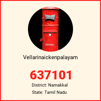 Vellarinaickenpalayam pin code, district Namakkal in Tamil Nadu