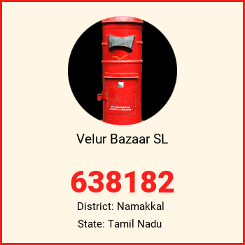 Velur Bazaar SL pin code, district Namakkal in Tamil Nadu